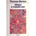 Thomas Merton - Mistici e maestri Zen